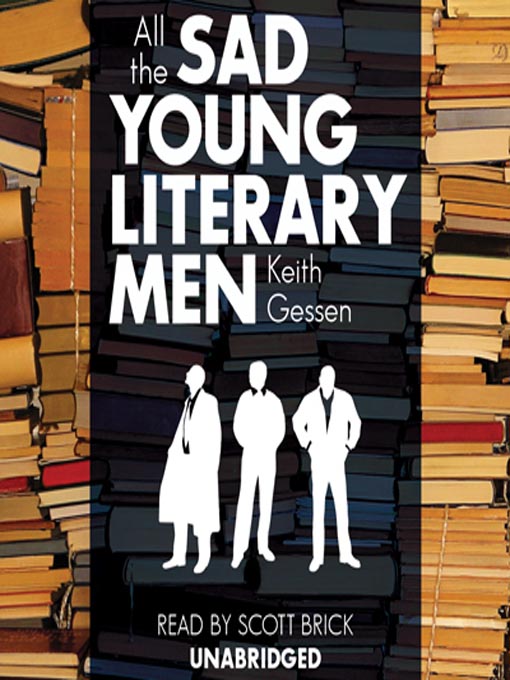 Title details for All the Sad Young Literary Men by Keith Gessen - Available